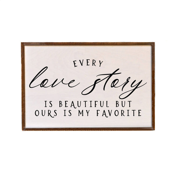 Every Love Story Sign
