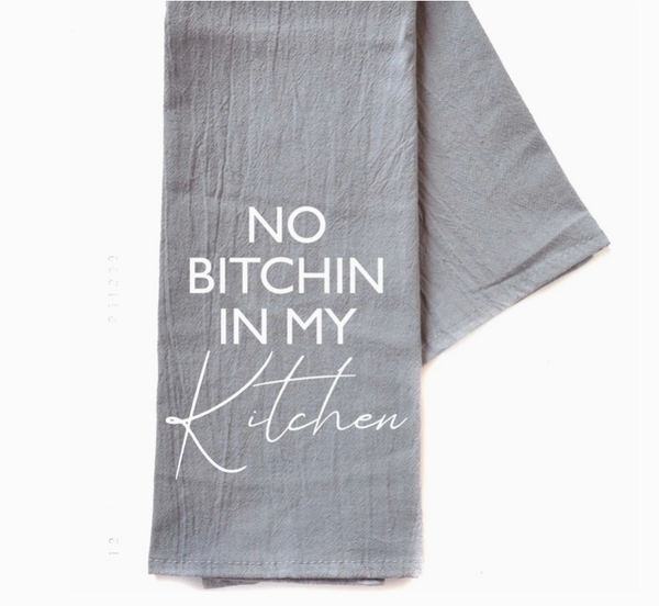 No Bitchin' Tea Towel