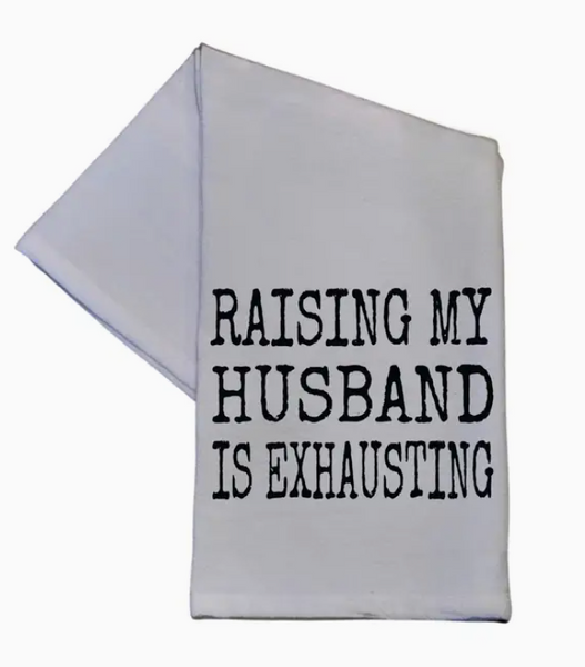Raising My Husband Tea Towel