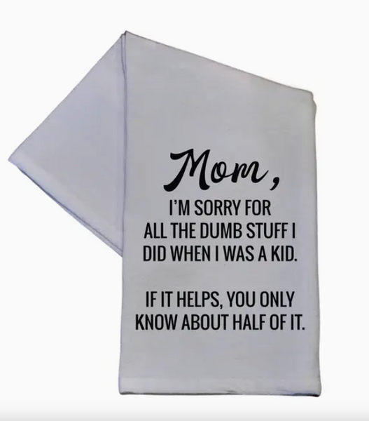 Mom I'm Sorry Tea Towel