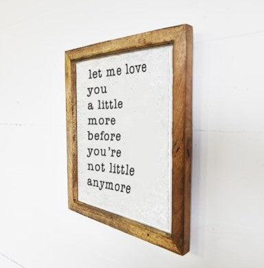 14x12 Let Me Love You Sign
