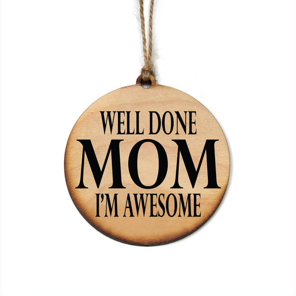 Well Done Mom Ornament