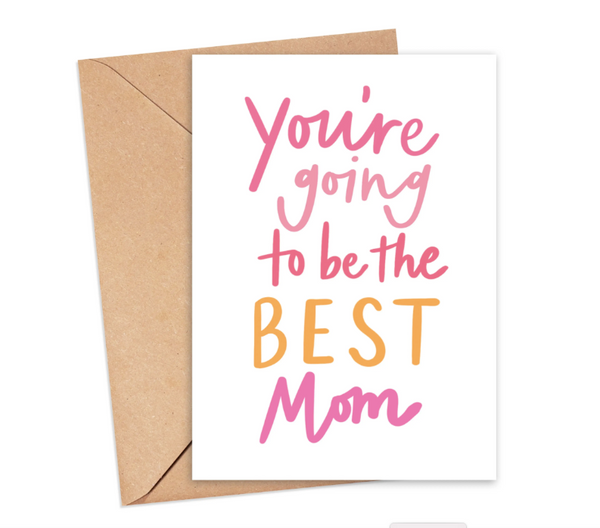 Going To Be The Best Mom Card