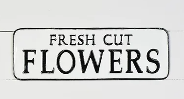 Fresh Cut Flower Sign